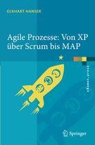 Agile Prozesse: Von XP über Scrum bis MAP