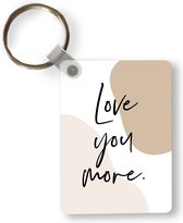Sleutelhanger - Love you more - Spreuken - Quotes - Valentijn - Uitdeelcadeautjes - Plastic