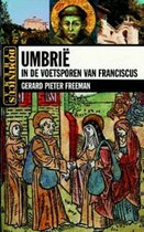 Umbrië, in de voetsporen van Franciscus