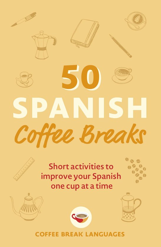 50 Coffee Breaks Series - 50 Spanish Coffee Breaks - cover