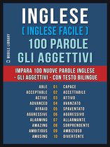Foreign Language Learning Guides - Inglese ( Inglese Facile ) 100 Parole - Gli Aggettivi