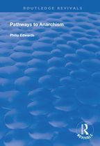 Routledge Revivals - Pathways to Anarchism