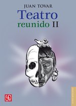 Letras Mexicanas - Teatro reunido, II