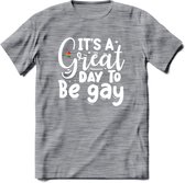 Its A Great Day | Pride T-Shirt | Grappig LHBTIQ+ / LGBTQ / Gay / Homo / Lesbi Cadeau Shirt | Dames - Heren - Unisex | Tshirt Kleding Kado | - Donker Grijs - Gemaleerd - XL