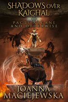 Pacts Arcane and Otherwise 3 - Shadows Over Kaighal
