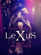 LeXus - LeXuS: Satie, Praegressus – Eroottinen dystopia