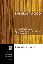 Princeton Theological Monograph Series 101 - The Ubuntu God