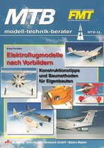 MTB: modell-technik-berater 41 - MTB Elektroflugmodelle nach Vorbildern