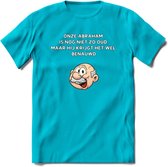 Onze abraham is nog niet zo oud T-Shirt | Grappig Abraham 50 Jaar Verjaardag Kleding Cadeau | Dames – Heren - Blauw - 3XL