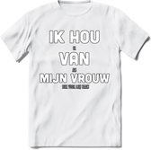 Ik Hou Van Mijn Vrouw T-Shirt | Bier Kleding | Feest | Drank | Grappig Verjaardag Cadeau | - Wit - XXL