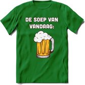 De Soep Van Vandaag T-Shirt | Bier Kleding | Feest | Drank | Grappig Verjaardag Cadeau | - Donker Groen - S