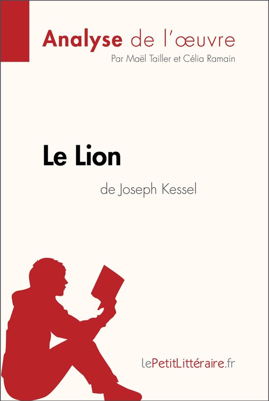 Fiche de lecture Le Lion de Joseph Kessel (Analyse de l'oeuvre) (ebook),... Fiche de lecture Le Lion de Joseph Kessel (Analyse de l'oeuvre) (ebook),...