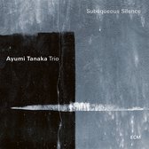 Ayumi Tanaka Trio - Subaqueous Silence (CD)