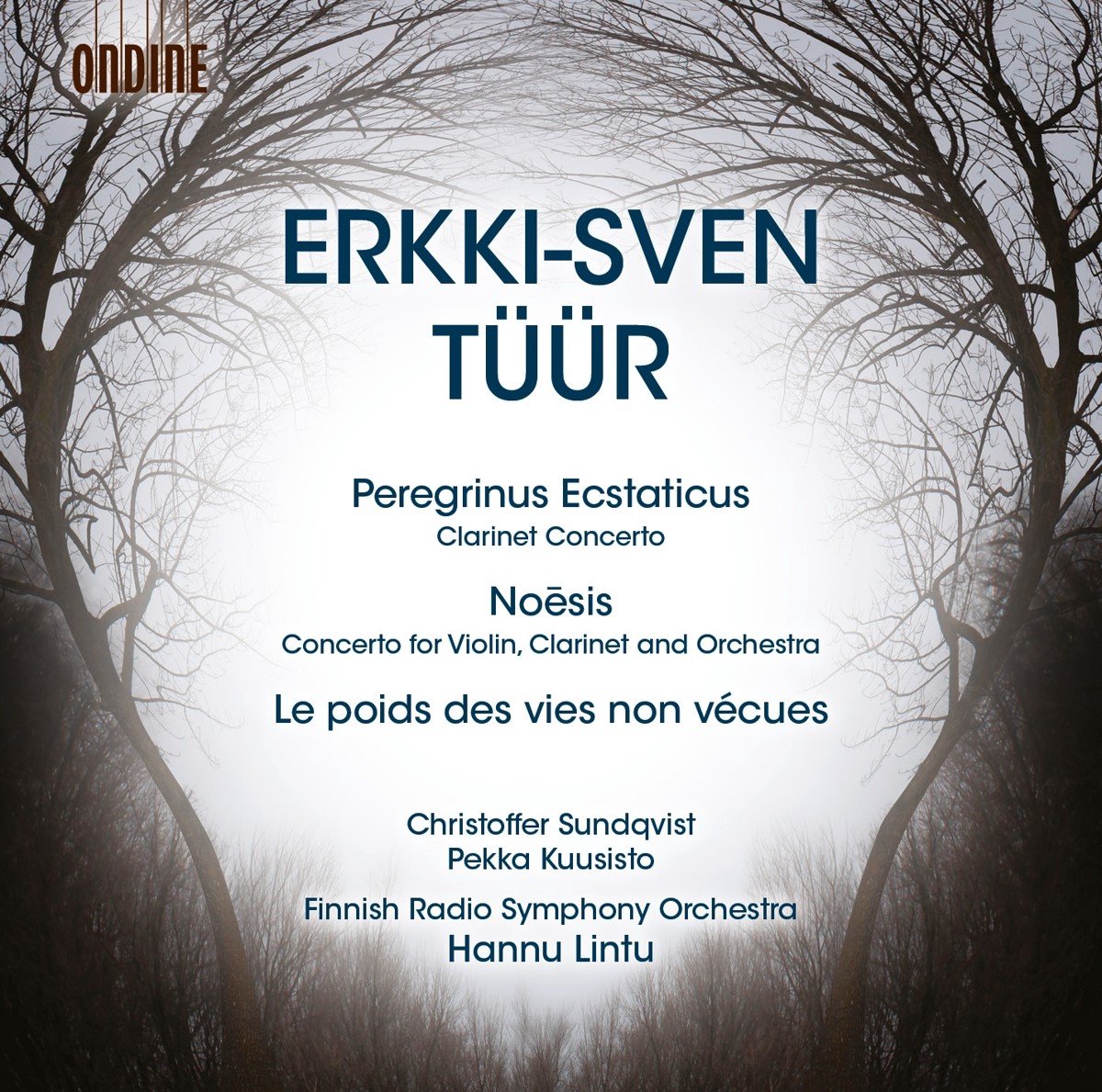 Hannu Lintu, Radion Sinfoniaorkesteri, Pekka Kuusisto, Christoffer Sundqvist - Erkki-Sven Tüür: Peregrinus Ecstaticus | Le Poids Des Vies Non Vécues | Noesis (CD)