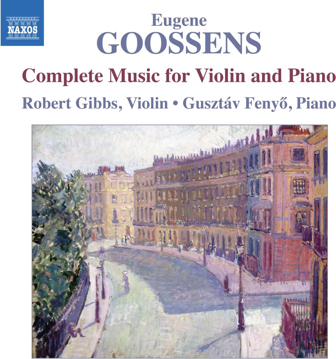 Robert Gibbs, Gusztav Fenyo - Goossens: Complete Music For Violin And Piano (CD)