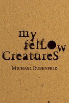 Boek cover My Fellow Creatures van Michael Rubenfeld