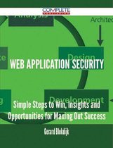Web Application Security - Simple Steps to Win, Insights and Opportunities for Maxing Out Success