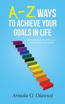 A-Z Ways to Achieve Your Goals in Life