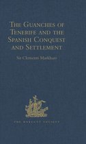 Hakluyt Society, Second Series - The Guanches of Tenerife, The Holy Image of Our Lady of Candelaria, and the Spanish Conquest and Settlement, by the Friar Alonso de Espinosa