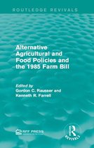 Routledge Revivals - Alternative Agricultural and Food Policies and the 1985 Farm Bill