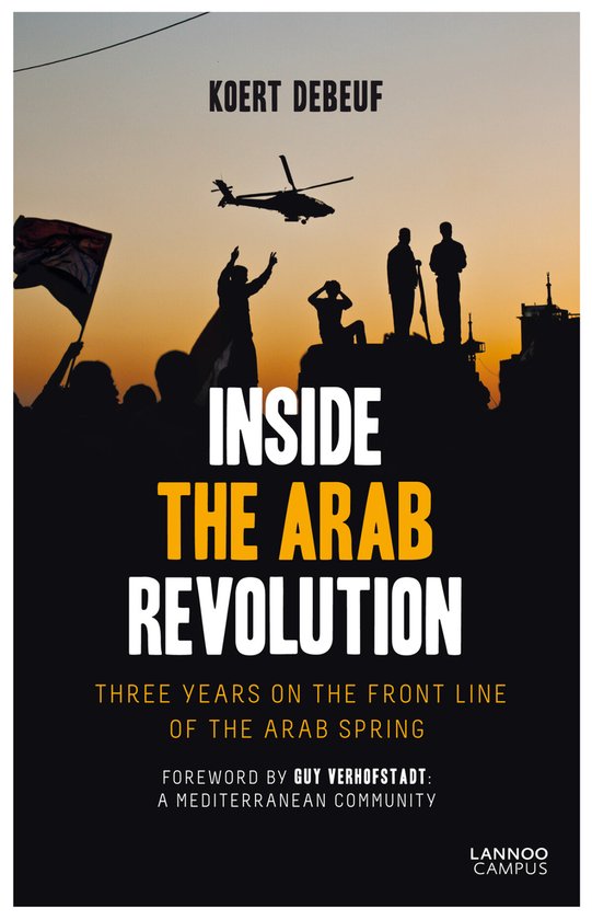Couverture du livre "INSIDE THE ARAB REVOLUTION" avec Koert Debeuf en haut et une image de manifestants au coucher du soleil.
