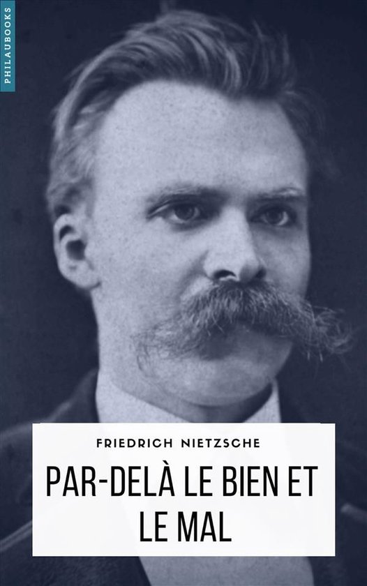 Philosophie Pardelà le bien et le mal (ebook), Friedrich Wilhelm Nietzsche bol Philosophie Pardelà le bien et le mal (ebook), Friedrich Wilhelm Nietzsche bol