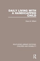 Routledge Library Editions: Children and Disability - Daily Living with a Handicapped Child