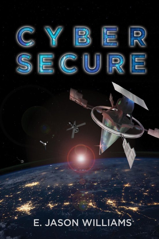 Cyber Secure (ebook), E. Jason Williams | 9781685470111 | Boeken | bol.com