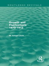 Routledge Revivals - Growth and Fluctuations 1870-1913 (Routledge Revivals)