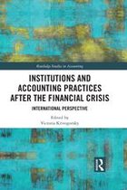 Routledge Studies in Accounting - Institutions and Accounting Practices after the Financial Crisis