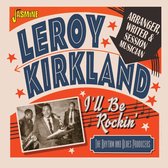Leroy Kirkland - I'll Be Rockin'. Arranger, Writer And Session Music (CD)