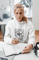 If I Can't Bring My Dog I'm Not Going Hoodie, Grappige Hoodie, Uniek Cadeau Voor Hondenliefhebbers, Schattige Sweatshirt Met Capuchon, D004-055W, L, Wit