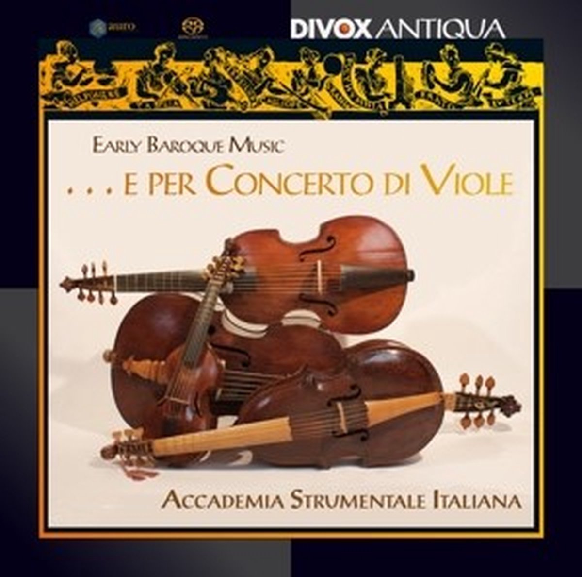 Accademia Strumentale Italina - ...E Per Concerto Di Viole (Super Audio CD)