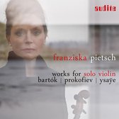 Franziska Pietsch - Works For Solo Violin: Bartók - Prokofiev - Ysaÿe (CD)