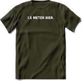 1.5 meter Bier T-Shirt | Unisex Kleding | Dames - Heren Feest shirt | Drank | Grappig Verjaardag Cadeau tekst | - Leger Groen - S