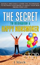 The Secret To Becoming A Happy Nonsmoker