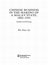Chinese Worlds - Chinese Business in the Making of a Malay State, 1882-1941