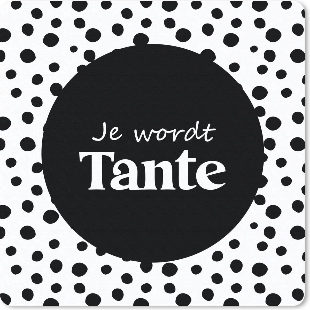 Muismat 30x30 cm - Mousepad Zwanger - Quotes - 'Je wordt tante' - Spreuken - Muismatten