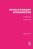 Routledge Library Editions: Revolution - Revolutionary Afghanistan