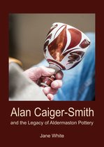 Alan Caiger-Smith and the Legacy of the Aldermaston Pottery