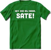 Hey, Doe Mij Maar Sate! - Snack T-Shirt | Grappig Verjaardag Kleding Cadeau | Eten En Snoep Shirt | Dames - Heren - Unisex Tshirt | - Donker Groen - S