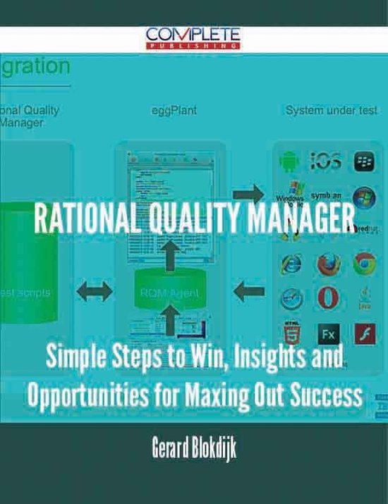 Rational Quality Manager - Simple Steps to Win, Insights and Opportunities for Maxing Out Success
