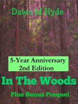 The Woods 1 - In The Woods + Bonus Prequel 2nd Edition