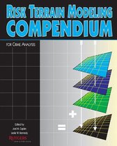 Risk Terrain Modeling Compendium