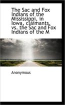 The Sac and Fox Indians of the Mississippi, in Iowa, Claimants. vs. the Sac and Fox Indians of the M