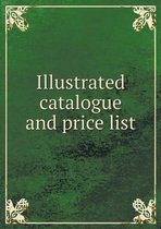 Illustrated catalogue and price list