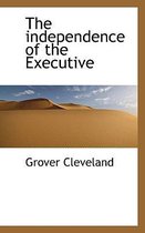 The Independence of the Executive
