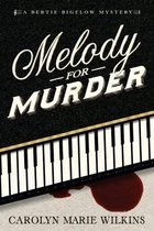 Bertie Bigelow Mysteries- Melody for Murder