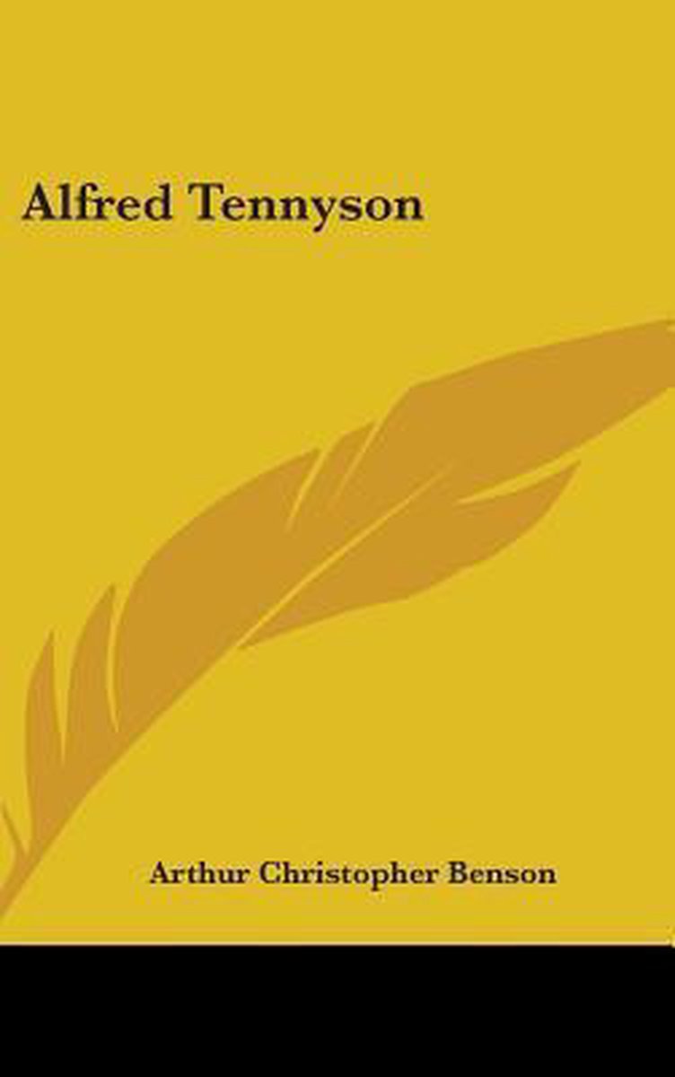Alfred Tennyson van Arthur Christopher Benson