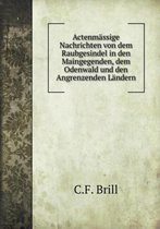 Actenmassige Nachrichten von dem Raubgesindel in den Maingegenden, dem Odenwald und den Angrenzenden Landern